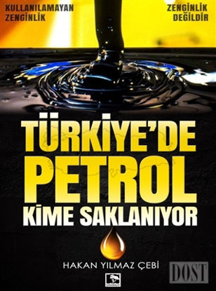 Türkiye'de Petrol Kime Saklanıyor